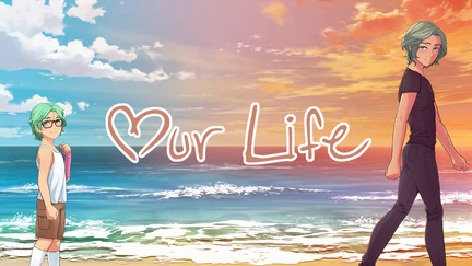 Our Life: Beginnings & Always